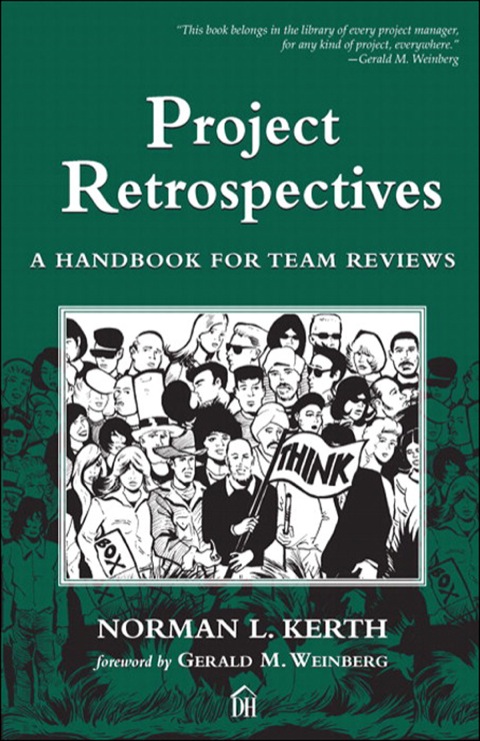 Book Project Retrospectives: A Handbook for Team Reviews (Dorset House eBooks) free