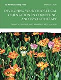Book Developing Your Theoretical Orientation in Counseling and Psychotherapy (3rd Edition) (Merrill Counseling (Paperback)) free