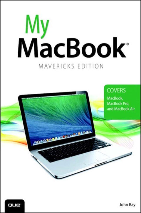 Book My MacBook (covers OS X Mavericks on MacBook, MacBook Pro, and MacBook Air) (My...) free