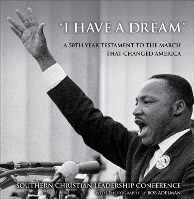 Book I Have a Dream: A 50th Year Testament to the March That Changed America free