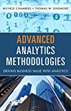Book Advanced Analytics Methodologies: Driving Business Value with Analytics (FT Press Analytics) free
