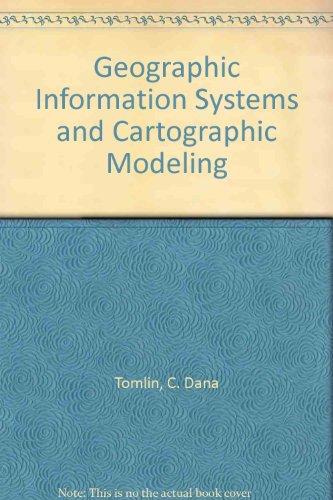 Book Geographic Information Systems and Cartographic Modeling free