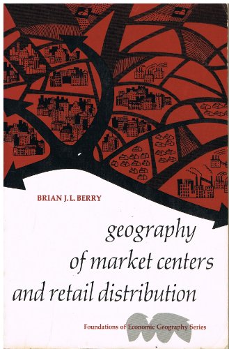 Book Geography Of Market Centers And Retail Distribution (foundations Of Economic Geography) free