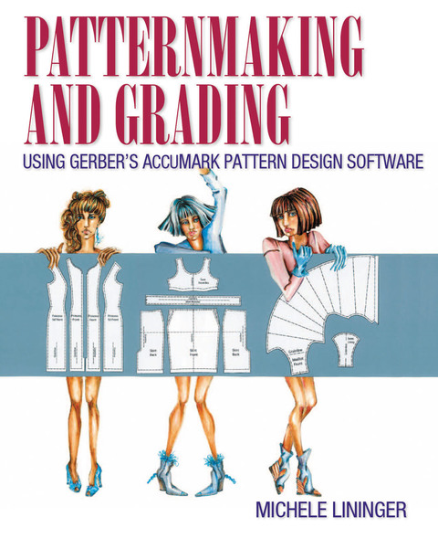 Book Patternmaking and Grading Using Gerber's AccuMark Pattern Design Software free
