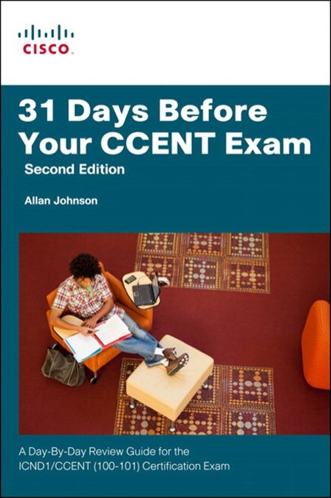 Book 31 Days Before Your CCENT Certification Exam: A Day-By-Day Review Guide for the ICND1 (100-101) Certification Exam free