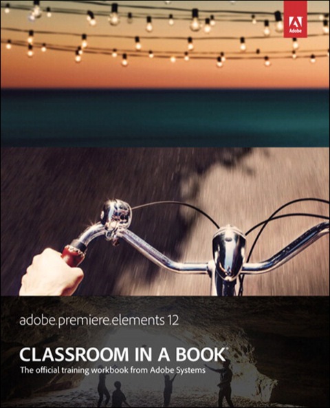 Book Adobe Premiere Elements 12 Classroom in a Book free
