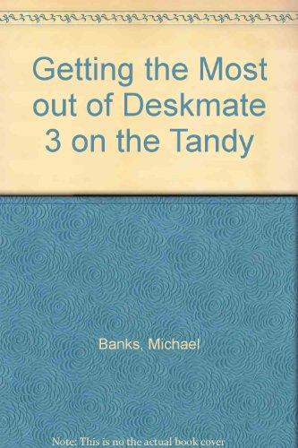 Book Getting The Most Out Of Deskmate 3 On The Tandy free