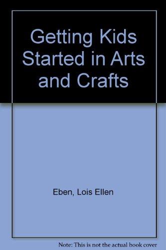 Book Getting Kids Started In Arts And Crafts free