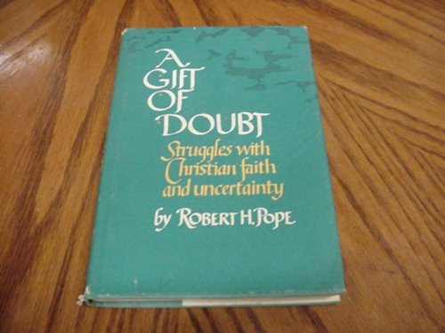 Book A Gift Of Doubt: Struggles With Christian Faith And Uncertainty free