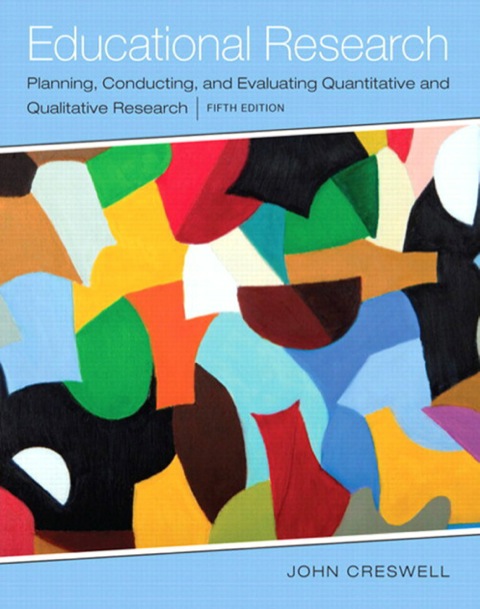 Book Educational Research: Planning, Conducting, and Evaluating Quantitative and Qualitative Research free