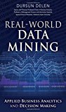 Book Real-World Data Mining: Applied Business Analytics and Decision Making (FT Press Analytics) free