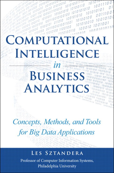 Book Computational Intelligence in Business Analytics: Concepts, Methods, and Tools for Big Data Applications (FT Press Analytics) free