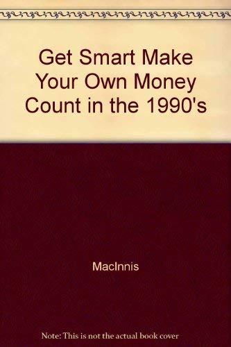 Book Get Smart Make Your Own Money Count in the 1990's free
