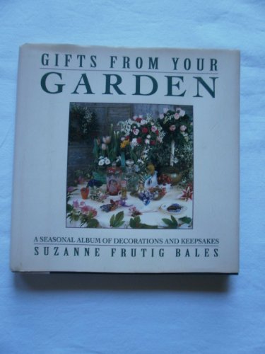 Book Gifts from Your Garden: A Seasonal Album of Decorations and Keepsakes free