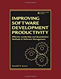 Book Improving Software Development Productivity: Effective Leadership and Quantitative Methods in Software Management free