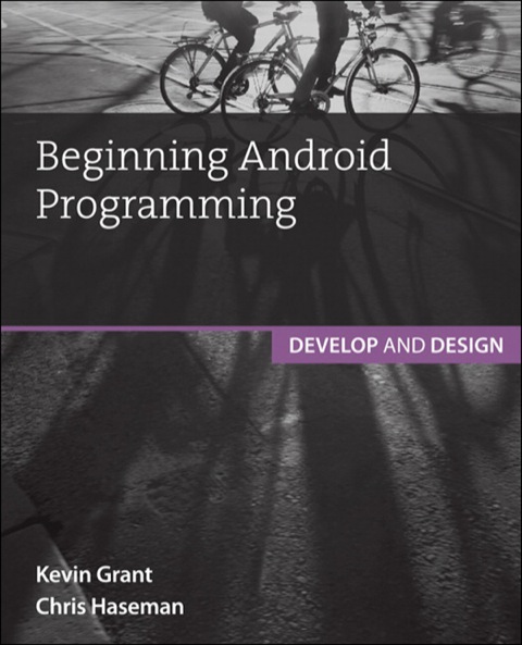 Book Beginning Android Programming: Develop and Design free