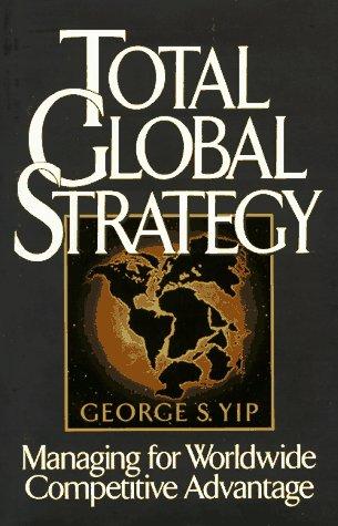 Book Total Global Strategy: Managing for Worldwide Competitive Advantage free