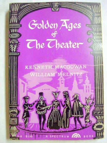 Book Golden Ages Of The Theatre 1959 Paperback By Kenneth Macgowan And William Melnitz free