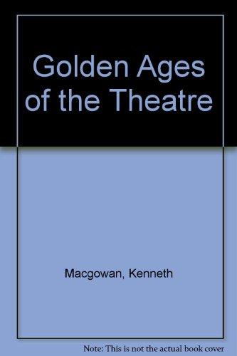 Book Golden Ages Of The Theater: A Classic Now Revised And Expanded (a Spectrum Book) free