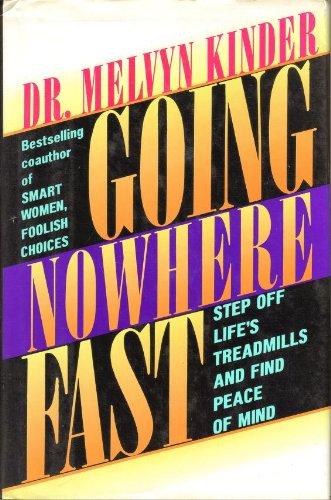 Book Going Nowhere Fast: Step Off Life's Treadmills and Find Peace of Mind free