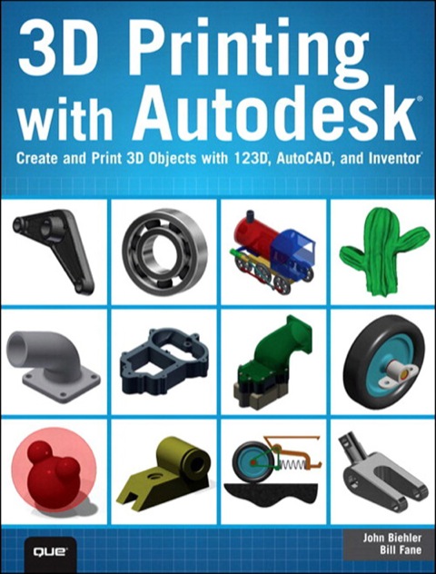 Book 3D Printing with Autodesk: Create and Print 3D Objects with 123D, AutoCAD and Inventor free