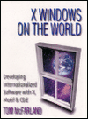 Book X Windows on the World: Developing Internationalized Software With X, Motif and Cde (Hewlett-Packard Professional Books) free