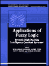 Book Applications Of Fuzzy Logic: Towards High Machine Intelligence Quotient Systems free
