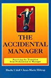 Book The Accidental Manager: Surviving the Transition from Professional to Manager free
