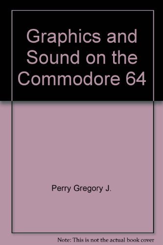 Book Graphics And Sound On The Commodore 64 free