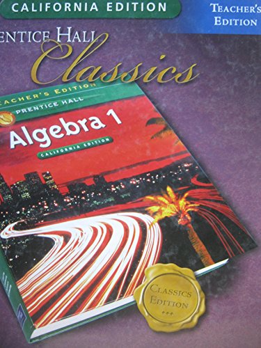 Book Prentice Hall Classics Algebra 1 California Edition Teacher's Edition free