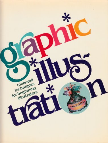 Book Graphic Illustration: Tools & Techniques for Beginning Illustrators (Art & Design Series) free