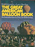 Book The Great American Balloon Book: An Introduction to Hot Air Ballooning (Motorless Flight Series) free