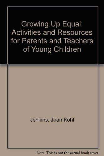 Book Growing Up Equal: Activities And Resources For Parents And Teachers Of Young Children (a Spectrum Book) free