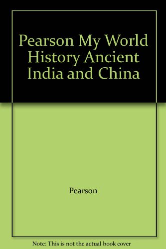 Book Pearson My World History Ancient India and China Pro Guide free