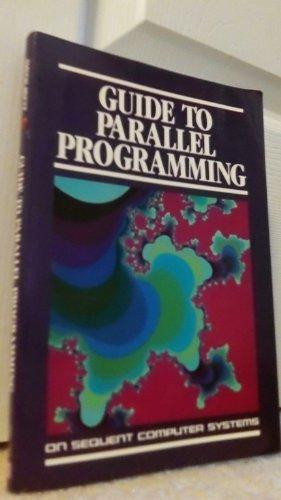 Book Guide to Parallel Programming on Sequent Computer Systems free