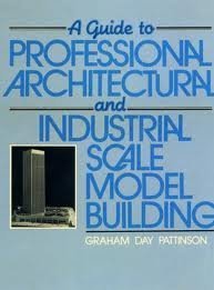 Book A Guide to Professional Architectural and Industrial Scale Model Building free