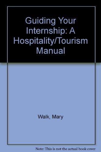 Book Guiding Your Internship: A Hospitality/tourism Manual free