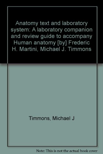 Book Anatomy text and laboratory system: A laboratory companion and review guide to accompany Human anatomy [by] Frederic H. Martini, Michael J. Timmons free