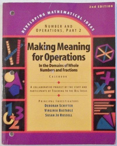 Book DEVELOPING MATHEMATICAL IDEAS 2009 NUMBERS AND OPERATIONS (PART 2) MAKING MEANING OF OPERATIONS CASEBOOK (Developing Mathematical Ideas: Numbers and Operations) free