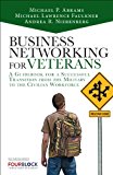 Book Business Networking for Veterans: A Guidebook for a Successful Military Transition into the Civilian Workforce (2nd Edition) free