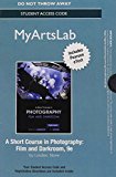 Book NEW MyLab Arts with Pearson eText -- Access Card -- for A Short Course in Photography: Film and Darkroom (9th Edition) free