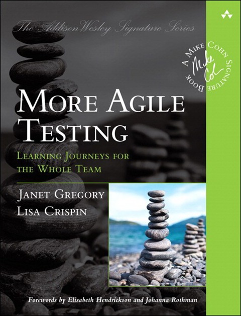 Book More Agile Testing: Learning Journeys for the Whole Team (Addison-Wesley Signature Series (Cohn)) free
