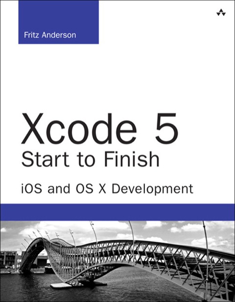 Book Xcode 5 Start to Finish: iOS and OS X Development (Developer's Library) free