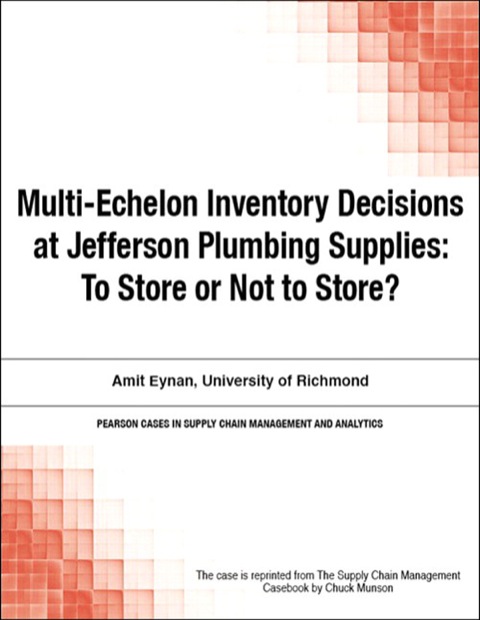 Book Multi-Echelon Inventory Decisions at Jefferson Plumbing Supplies: To Store or Not to Store? free