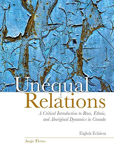 Book Unequal Relations: A Critical Introduction to Race, Ethnic, and Aboriginal Dynamics in Canada, free
