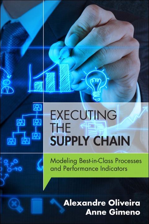 Book Executing the Supply Chain: Modeling Best-in-Class Processes and Performance Indicators (FT Press Operations Management) free