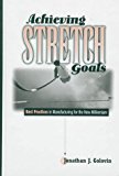 Book Achieving Stretch Goals: Best Practices In Manufacturing For The New Millennium (prentice Hall International Series In Industrial And Systems Engineering) free