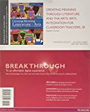 Book Creating Meaning Through Literature and the Arts: Arts Integration for Classroom Teachers, Enhanced Pearson eText -- Access Card free