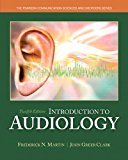 Book Introduction to Audiology with Enhanced Pearson eText -- Access Card Package (12th Edition) (The Pearson Communication Sciences and Disorders) free