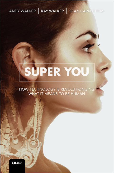 Book Super You: How Technology is Revolutionizing What It Means to Be Human free
